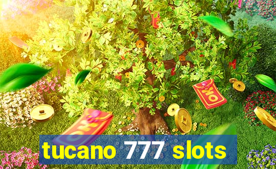 tucano 777 slots